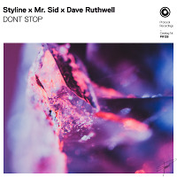 Styline X Mr. Sid X Dave Ruthwell - DONT STOP