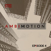 AmbiMotion [episode 4]