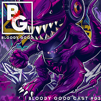 Bloody Good Cast #03