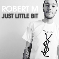 Robert M – Just Little Bit (Arkadiy Trifon & PM Remix)