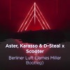Aster, Karasso & D-Steal x Scooter - Berliner Luft (James Miller Bootleg)