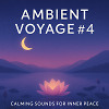 Ambient Voyage #4