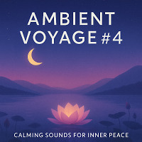 Ambient Voyage #4
