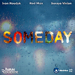 Ivan Roudyk, Red Max, Soraya Vivian-Someday (Original) ELECTRICA RECORDS