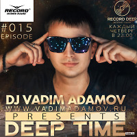 Vadim Adamov - DEEP TIME EPISODE 15 