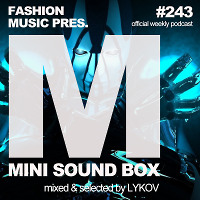 Lykov – Mini Sound Box Volume 243 (Weekly Mixtape)  
