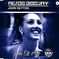 John Reyton & Alice Deejay - Better Off Alone (Radio Edit)
