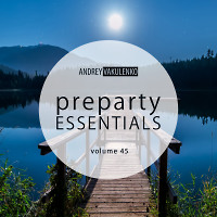Andrey Vakulenko - Preparty Essentials volume 45