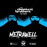 The Chemical Brothers - Do It Again (Metrawell Remix) (Radio Edit)