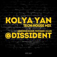 Kolya Yan - Tech-House Mix @ DISSIDENT club (2019 Summer)