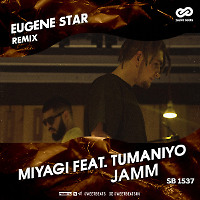 MiyaGi feat. TumaniYO - Jamm (Eugene Star Remix) [Radio Edit]