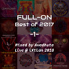 Full-On: Best of 2017, Vol.1 (Live @ iXtlan 2018)