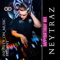 Neytraz - Happy Birthday Mix (INFINITY ON MUSIC)