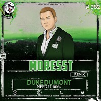 Duke Dumont - Need U 100%  (Moresst Remix) 