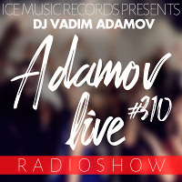 Vadim Adamov - Adamov LIVE#310