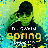 DJ SAVIN - Spring Promo 2018