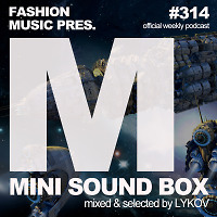 Lykov – Mini Sound Box Volume 314 (Weekly Mixtape)