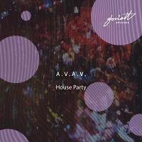 A.V.A.V. - House Party