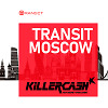 Killercash - Transit Moscow