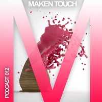 Maken Touch — Podcast 012