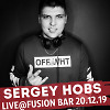 SERGEY HOBS LIVE@FUSION BAR 20.12.19