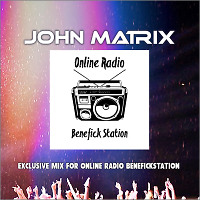 John Matrix - Exclusive mix for Online RadioBenefickStation