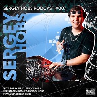 Sergey Hobs - Podcast #007