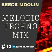 MELODIC TECHNO ONLY MIX #13