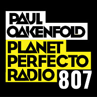 Planet Perfecto 807 ft. Paul Oakenfold