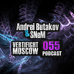 Andrei Butakov & SNeM - VERTIFIGHT MOSCOW Podcast 055 (16.10.13)