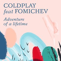 Coldplay feat. Fomichev - Adventure of a lifetime (Original mix)