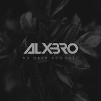 ALXBRO - So Deep Podcast (Special For Radio Energy Episode 16)