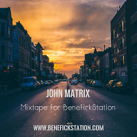 John Matrix - Mixtape for BenefickStation