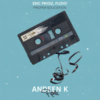 Eric Prydz, Floyd - Proper Education (Andeen K Remix)