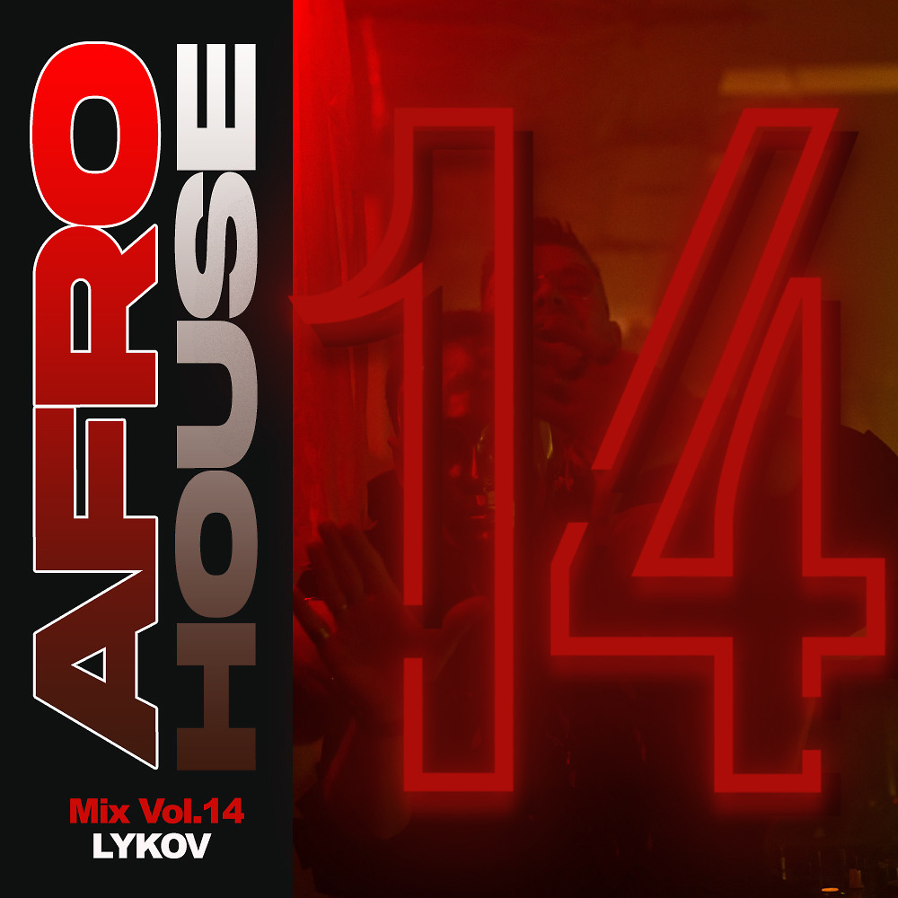 AFRO HOUSE vol.14 by LYKOV AFRO HOUSE vol.14 by LYKOV