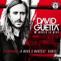 David Guetta - The World Is Mine (Moresst & Leonardo La Mark Remix) 