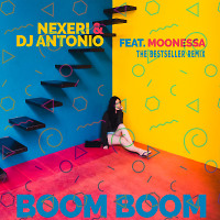 Nexeri & Dj Antonio feat. Moonessa - Boom Boom (The Bestseller Remix)