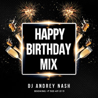 DJ ANDREY NASH - Happy Birthday mix 31! 