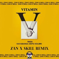 RASA & Kavabanga Depo Kolibri - Витамин (ZAN x SKILL Remix)