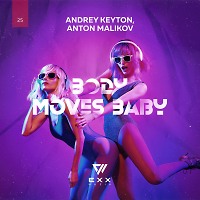 Andrey Keyton, Anton Malikov - Body Moves Baby (Original Mix) [Cut]