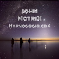 John Matrix - Hypnogogia. cd 4