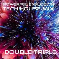 Powerful Explosion Tech House Mix