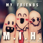 M.I.H.-My Friends(Original mix)