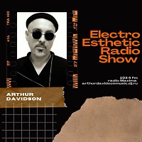 Electro Esthetic Radio Show - 255