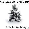 Sasha ShiL and Antony Key@Mixtura 22 live Vynil Mix