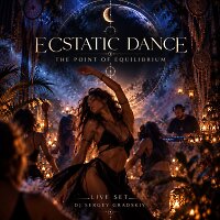 ECSTATIC DANCE — THE POINT OF EQUILIBRIUM (LIVE SET)