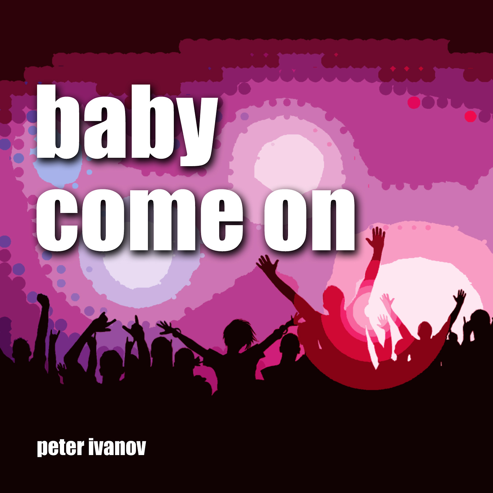 Песня где поется бейби. Come on Baby. Peter Ivanov - last Summer Days. Come on.