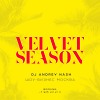 DJ ANDREY NASH - VELVET SEASON [ Exclusive music ] 