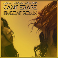 Nause, Rebecca & Fiona - Can't Erase (TimBeat Remix)