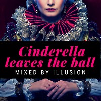 DJ Illusion - Cinderella Leaves The Ball Mix